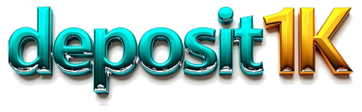 deposit 1k